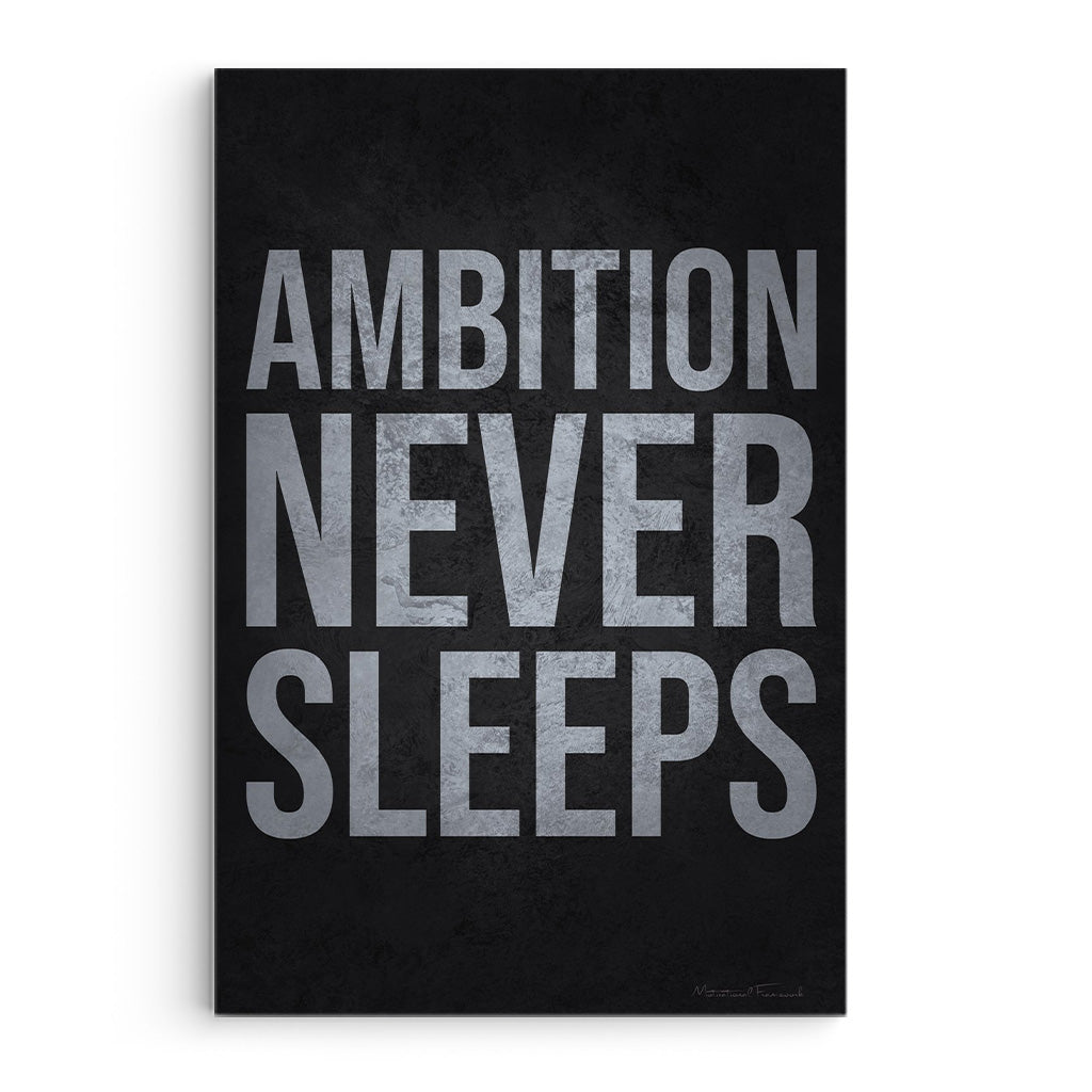 Ambition Never Sleeps