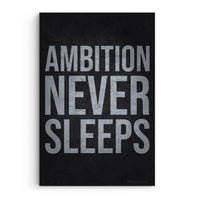 Ambition Never Sleeps