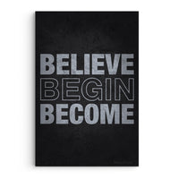 Believe Begin Become