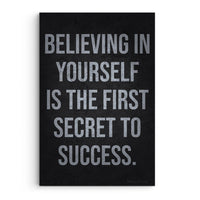 Believing In Yourself Is The First Secret