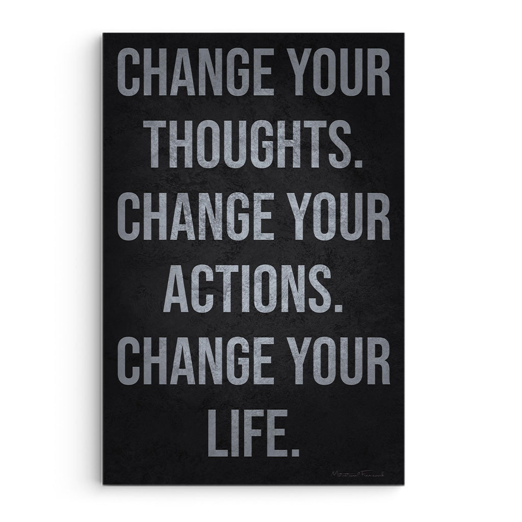 Change Your Thoughts Actions Life