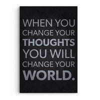 Change Your Thoughts Change Your World