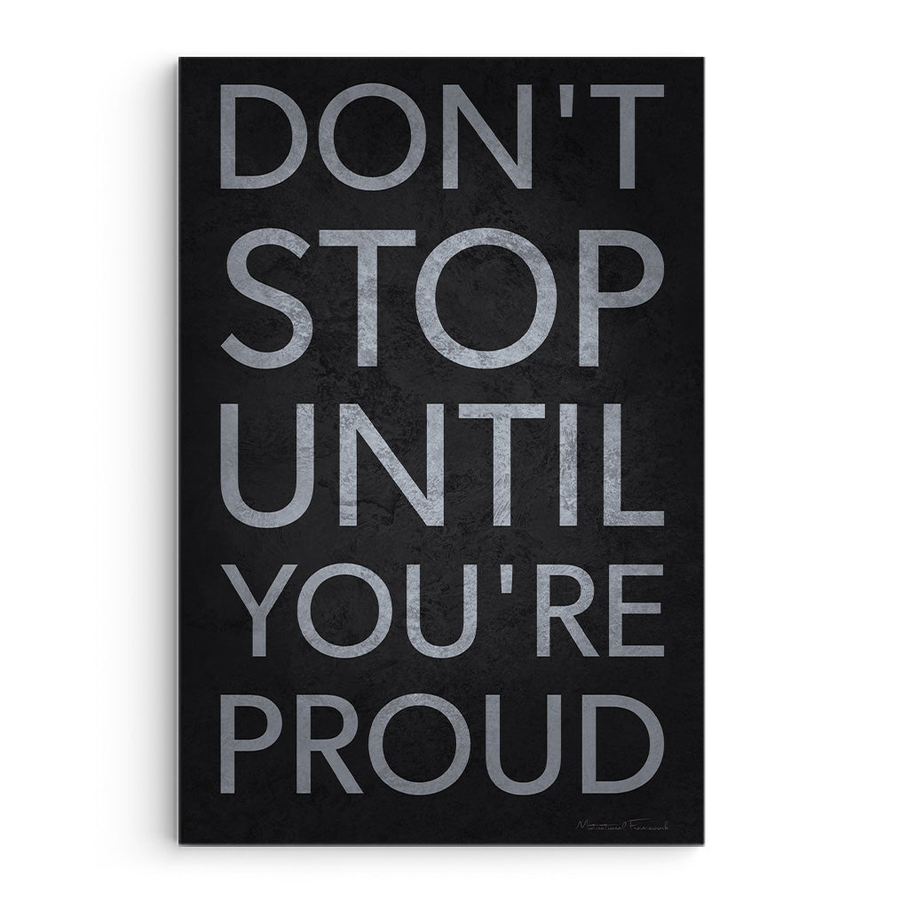 Don't Stop Until You're Proud