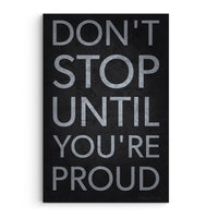 Don't Stop Until You're Proud