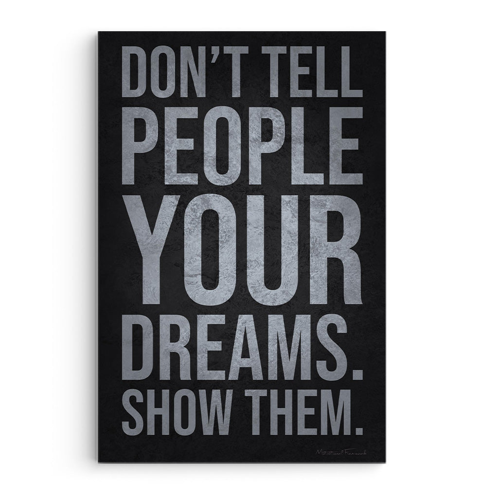Don't Tell People Your Dreams Show Them