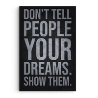 Don't Tell People Your Dreams Show Them