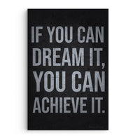 If You Can Dream It, You Can Achieve It