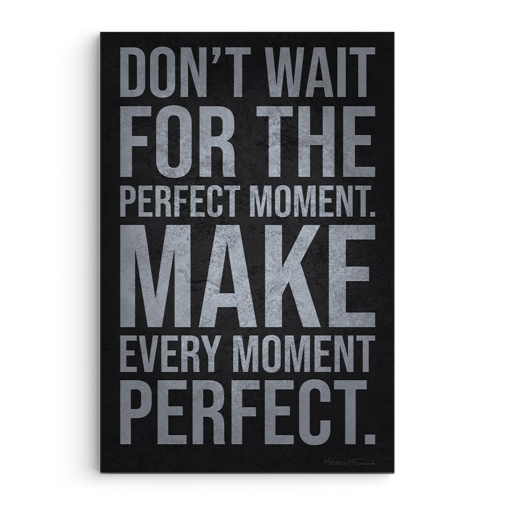 Make Every Moment Perfect