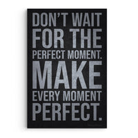 Make Every Moment Perfect