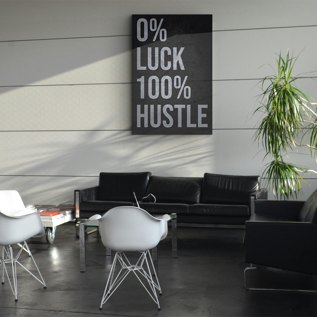 0 Percent Luck 100 Percent Hustle