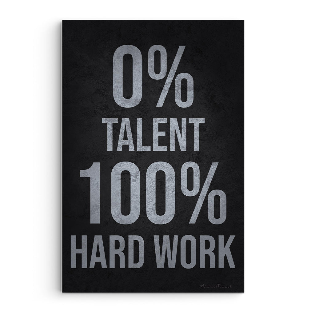 0 Percent Talent 100 Percent Hard Work