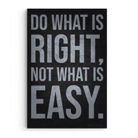Do What Is Right, Not What Is Easy