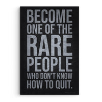 Become The Rare People Who Don't Know How To Quit