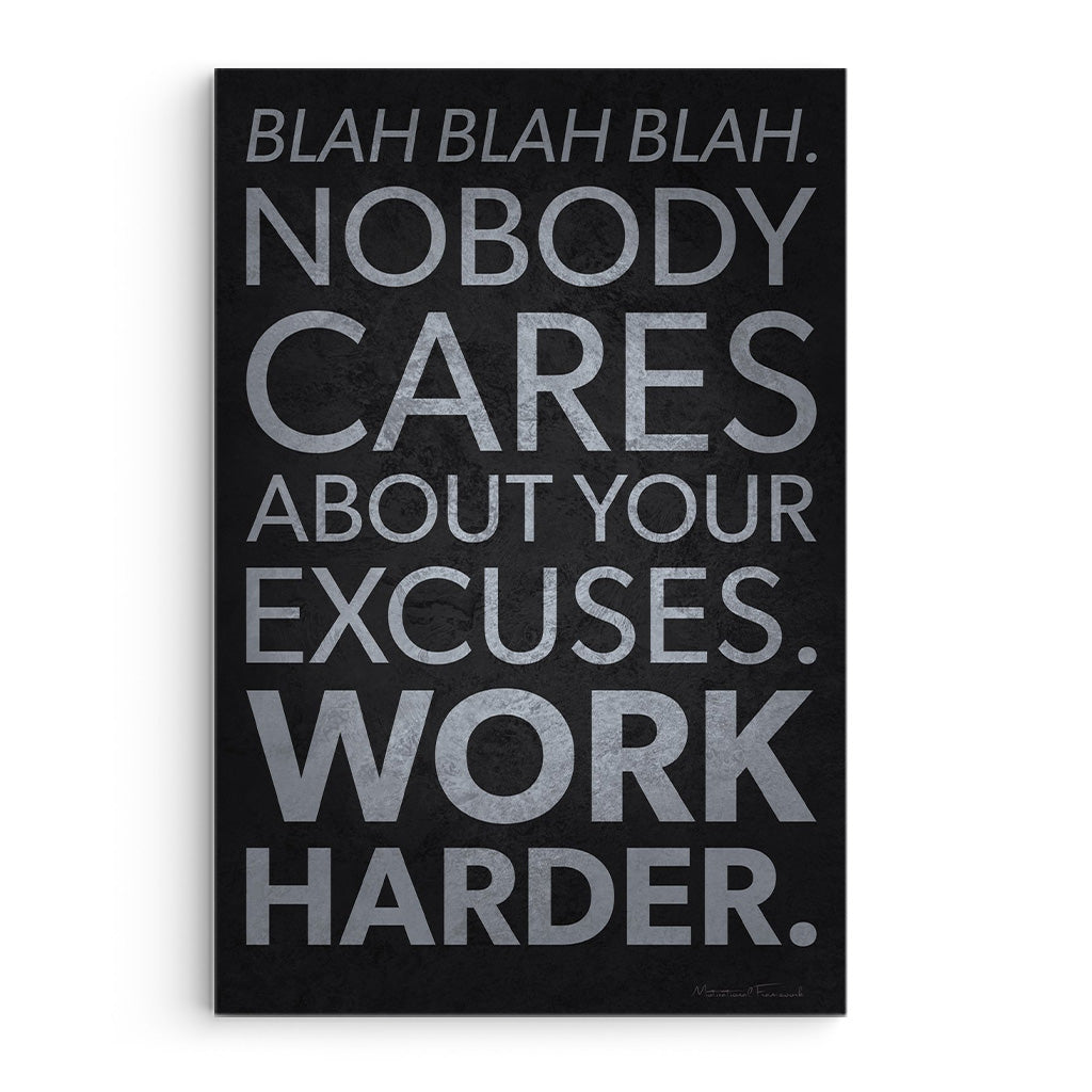 Nobody Cares About Your Excuses