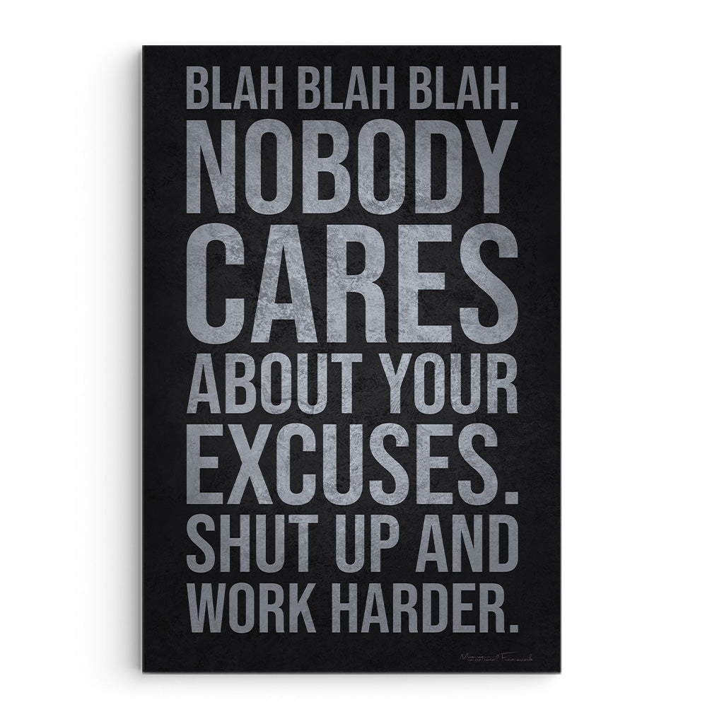 Nobody Cares About Your Excuses
