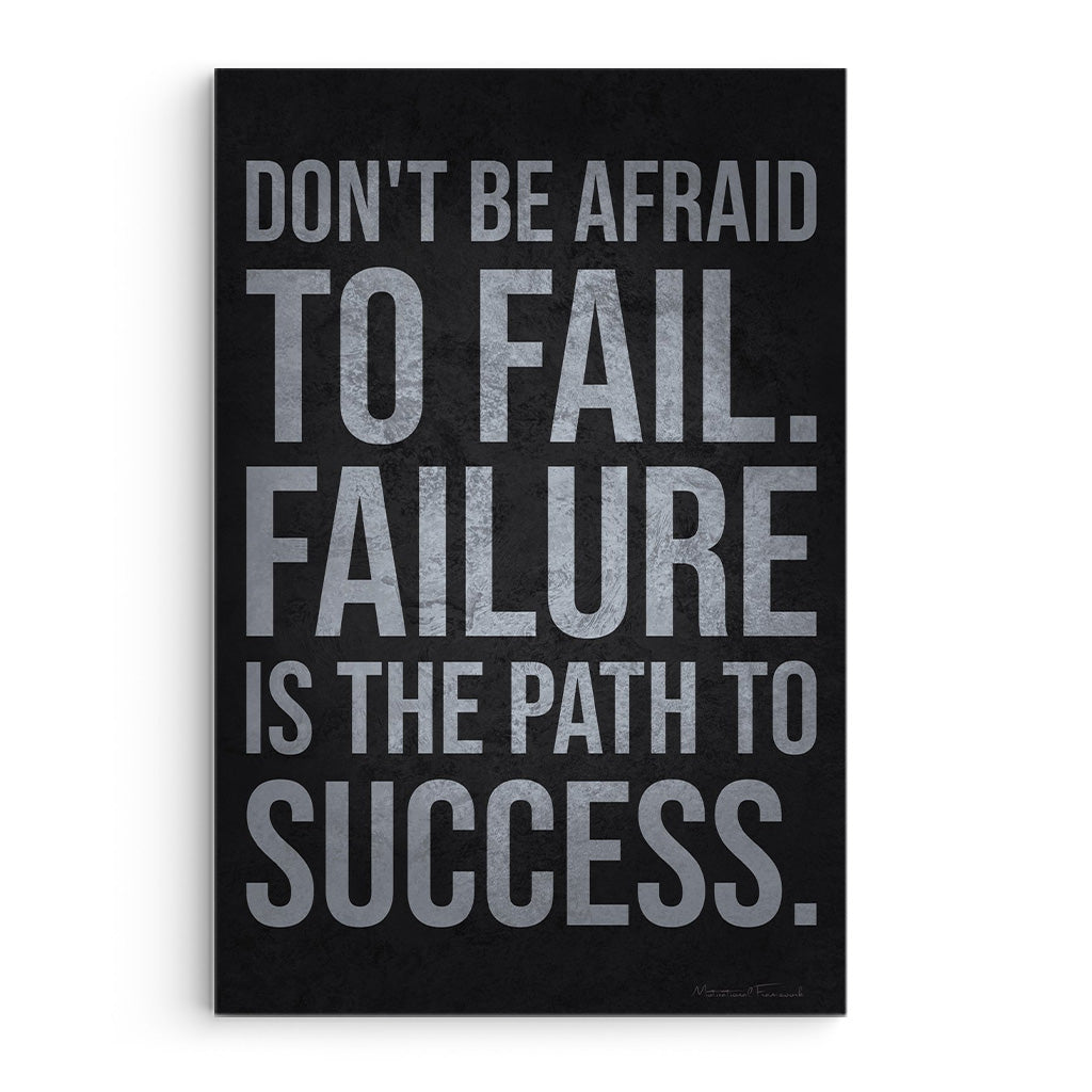 Don't Be Afraid To Fail