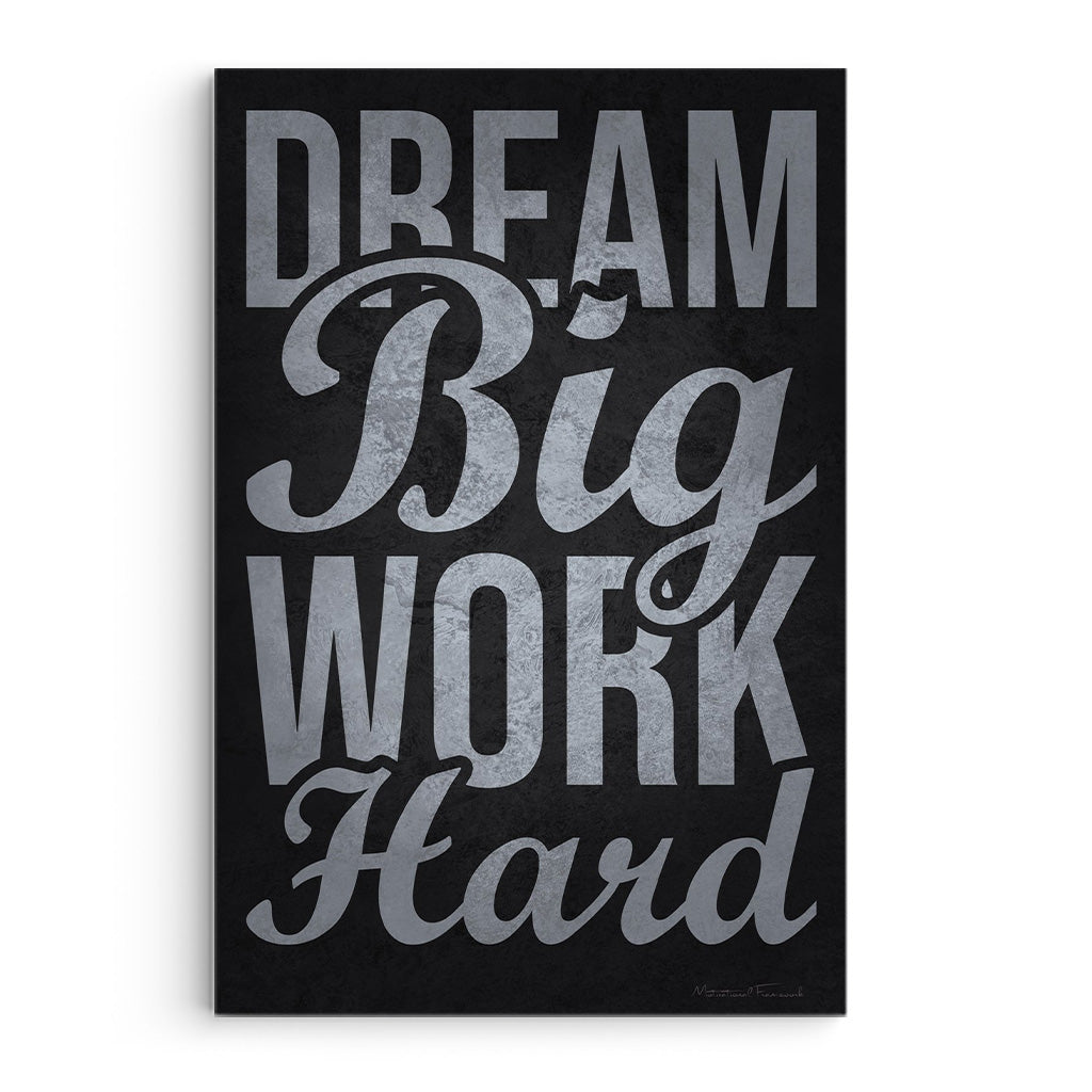 Dream Big Work Hard
