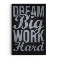 Dream Big Work Hard