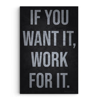 If You Want It Work For It