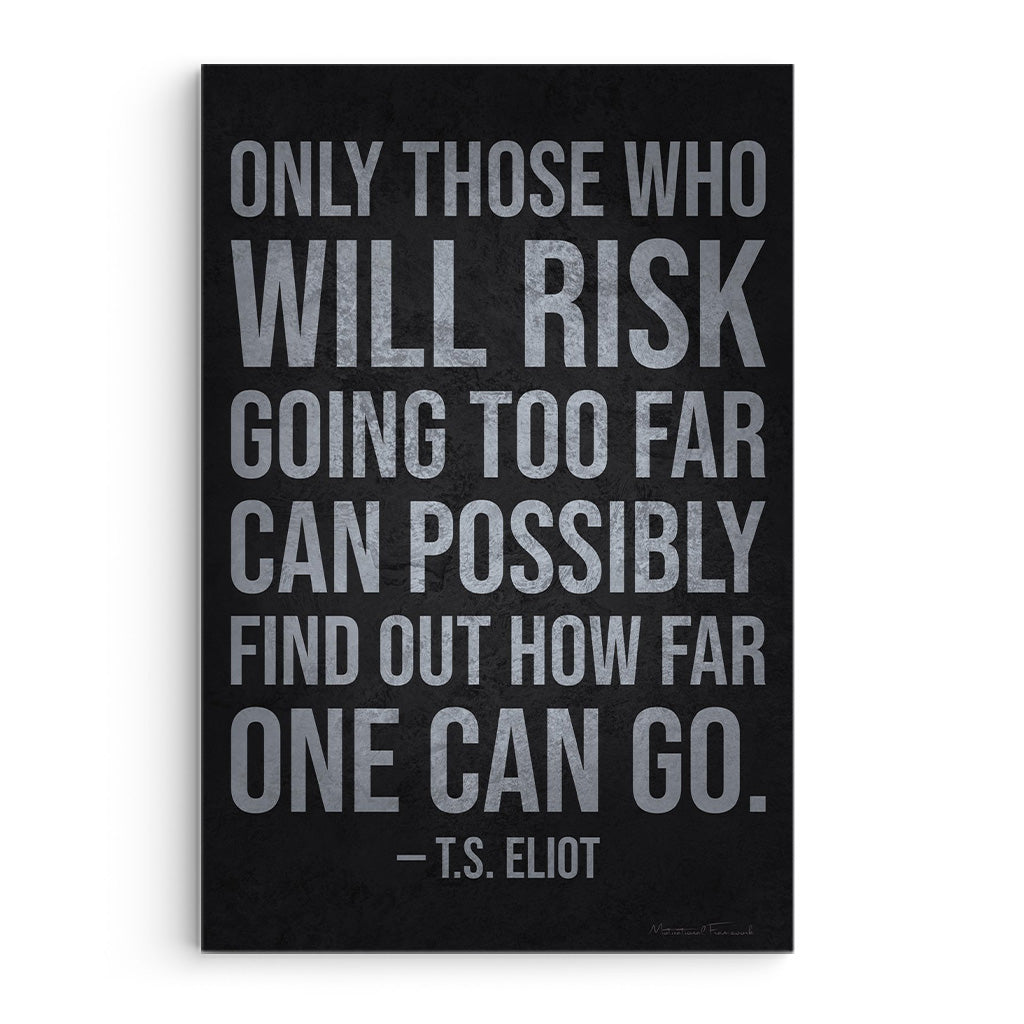 Only Those Who Risk Going Too Far