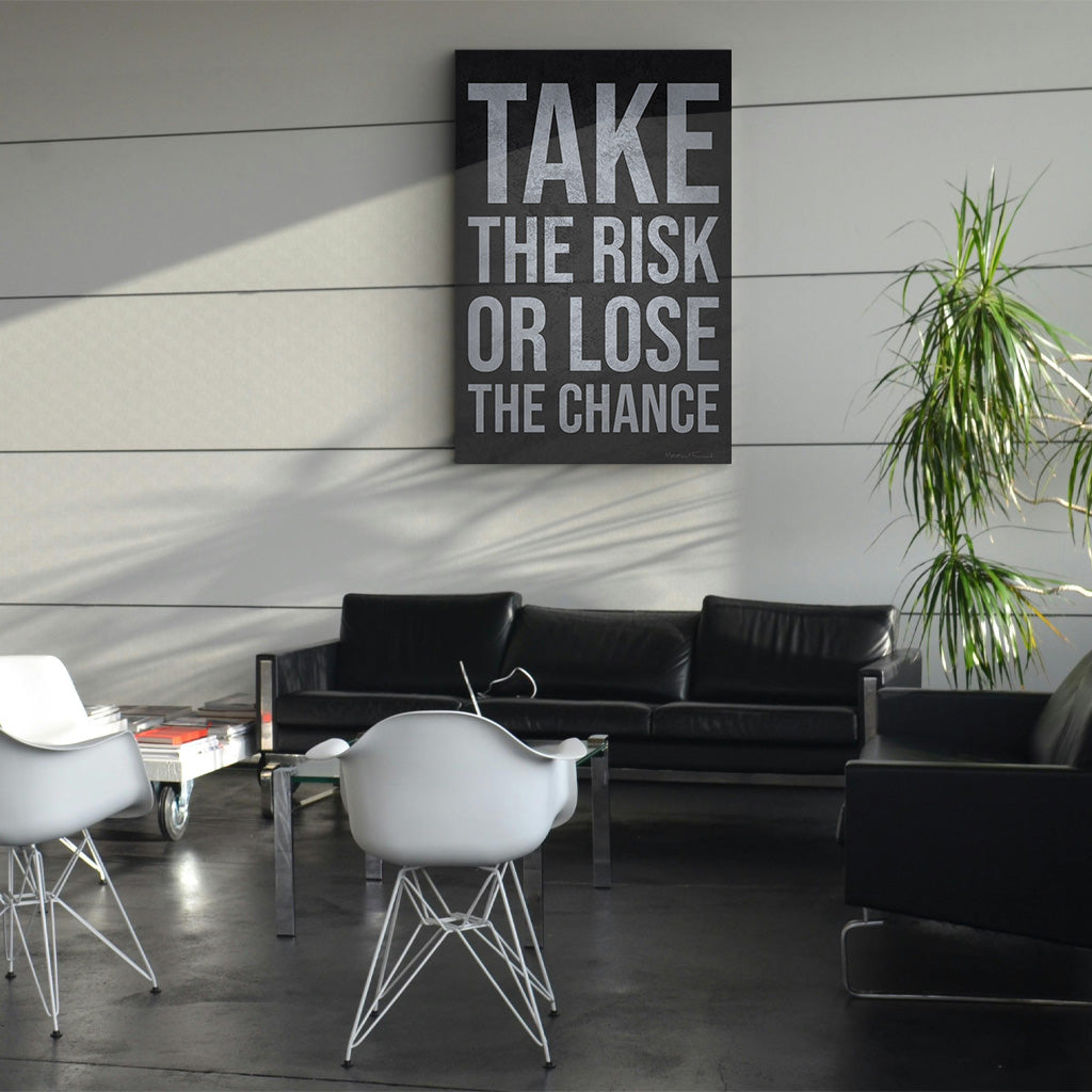Take The Risk Or Lose The Chance