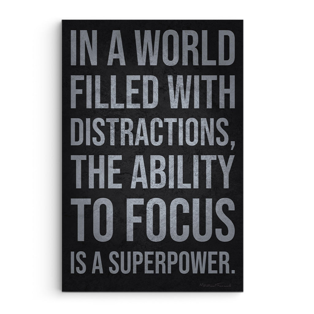 The Ability To Focus Is A Superpower