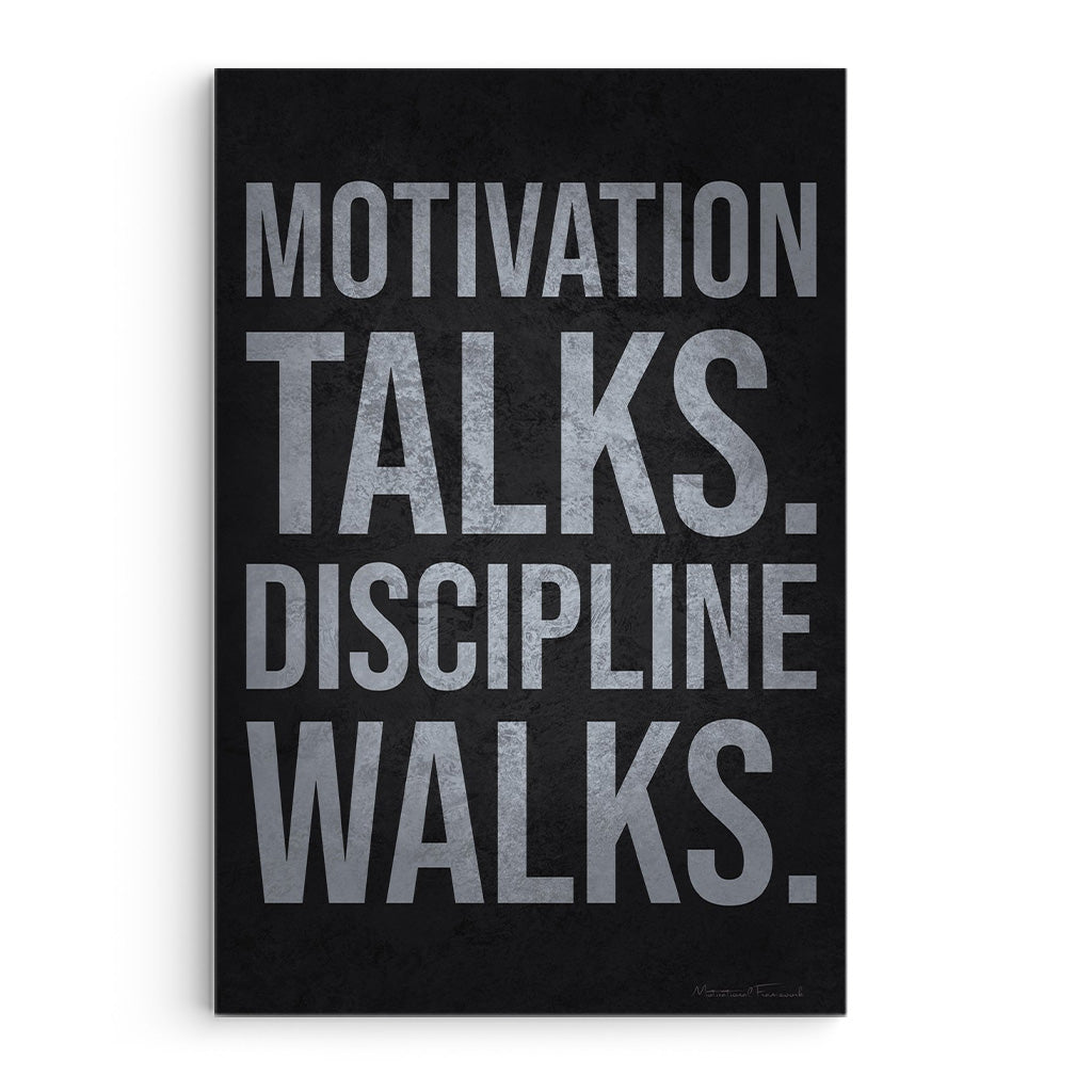 Motivation Talks Discipline Walks