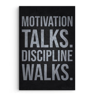 Motivation Talks Discipline Walks