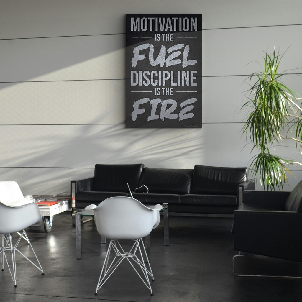 Motivation Is Fuel, Discipline Is Fire