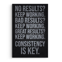 Results Keep Working Consistency Is Key
