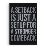 A Setback Is Just A Setup For A Stronger Comeback