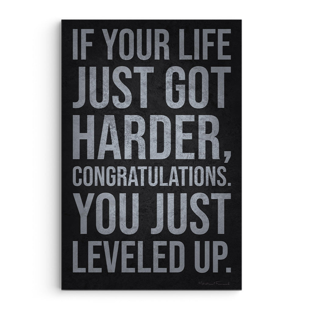If Your Life Just Got Harder, You Just Leveled Up