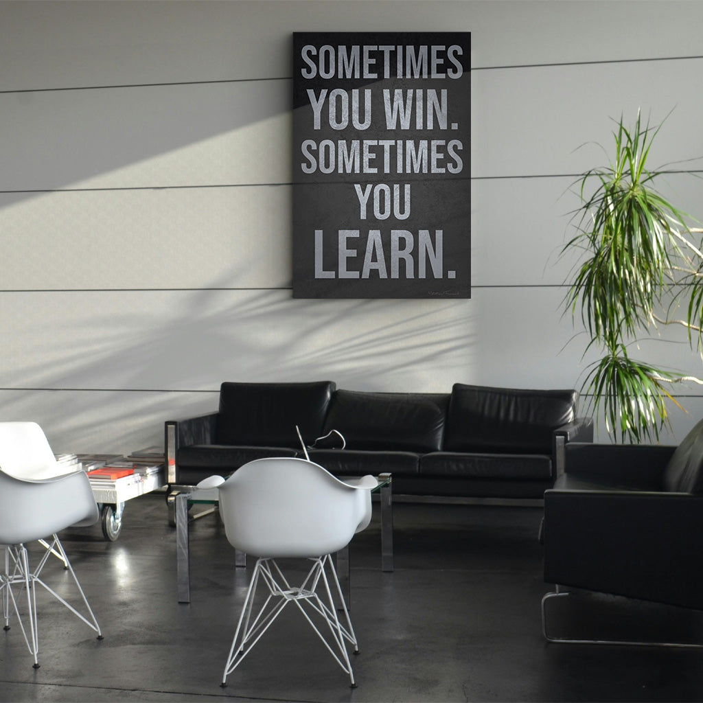 Sometimes You Win Sometimes You Learn