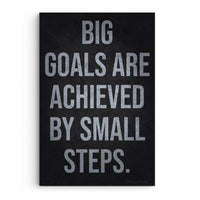Big Goals Are Achieved By Small Steps