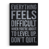 Everything Feels Difficult When You're About To Level Up