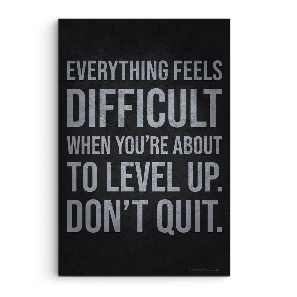 Everything Feels Difficutl When Level Up Don't Quit