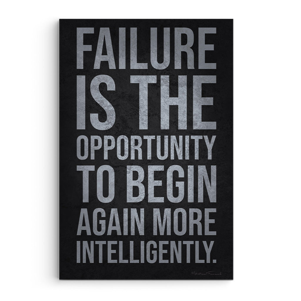 Failure Is Opportunity To Begin Again More Intelligently