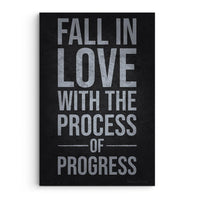 Fall In Love With Process Of Progress