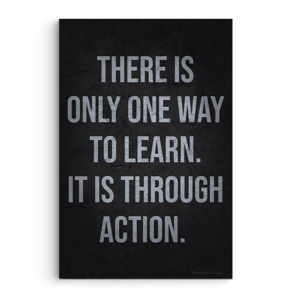 Only One Way To Learn Through Action
