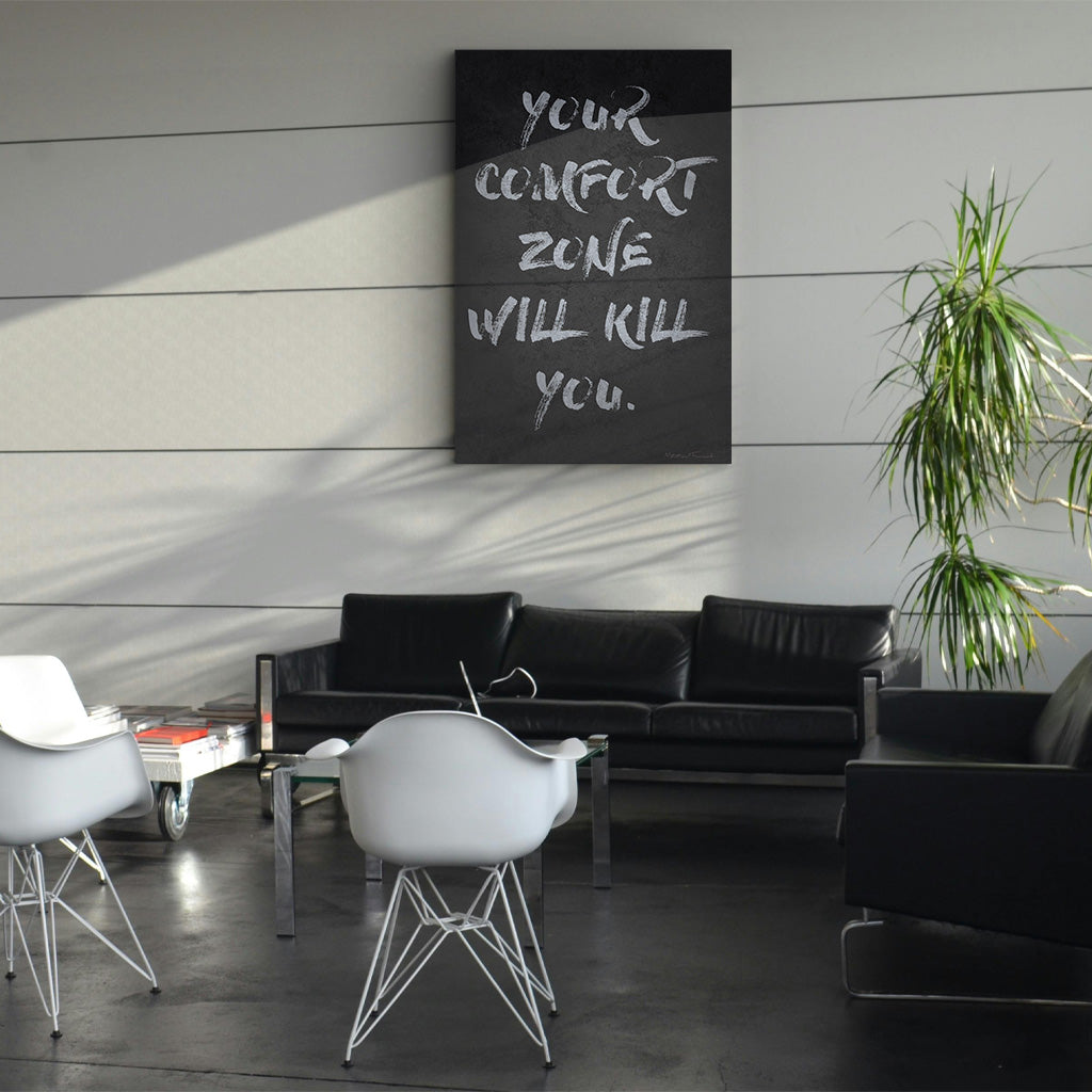 Your Comfort Zone Will Kill You